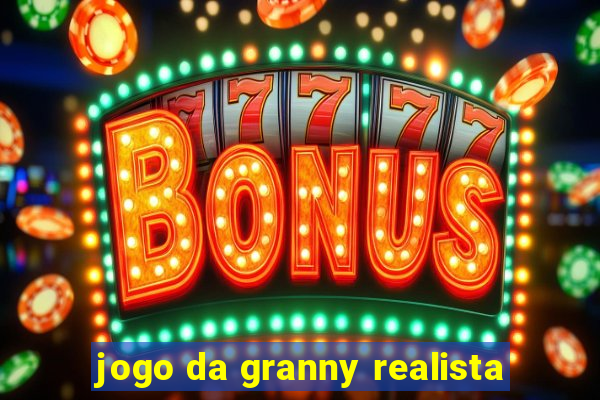 jogo da granny realista